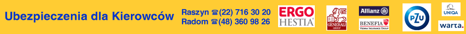 Ubezpieczenia dla kierowców: Hestia, PZU, Allianz, Uniqa. Raszyn tel. (22) 716 30 20, Radom tel. (48) 360 98 26
